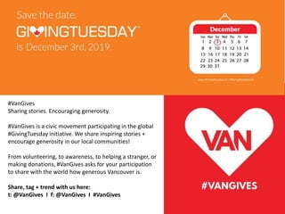 #VanGivesSharing stories. Encouraging generosity.#VanGives is a civic movement participating in the global#GivingTuesda...