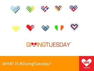 WHAT IS #GivingTuesday? 