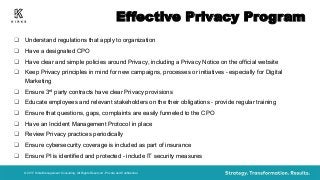 Effective Privacy Program Understand regulations that apply to organization Have a designated CPO Have clear and sim...