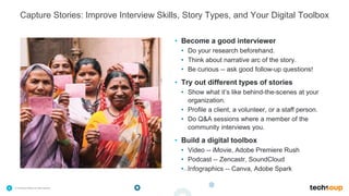 . © TechSoup Global | All rights reserved6Capture Stories: Improve Interview Skills, Story Types, and Your Digital Toolbo...