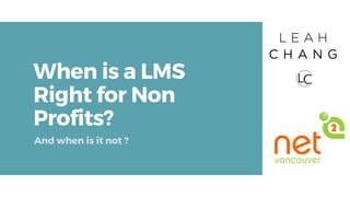 When is a LMSRight for NonProfits?And when is it not ? 