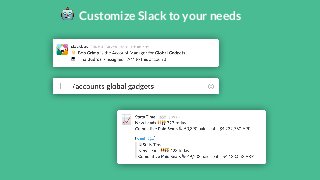 Customize Slack to your needs 