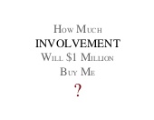 How much Involvement will $1 millio...