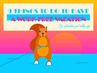 9 Tips for a Work-free Vacation