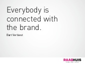 Everybody is connected with the brand