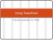 Guide to Using TweetDeck