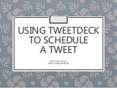 Using TweetDeck to schedule a Tweet
